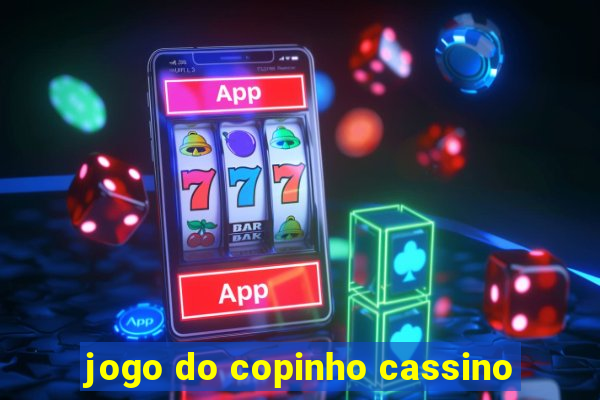 jogo do copinho cassino